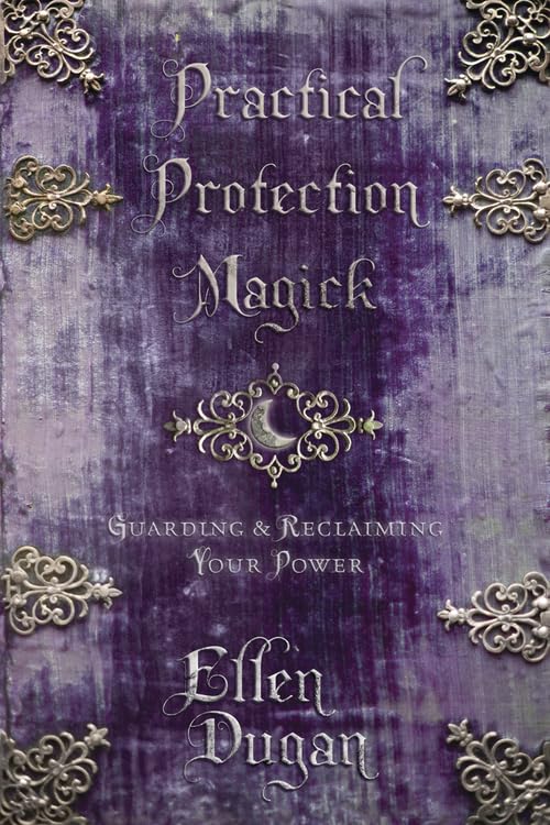 Practical Protection Magick by Ellen Dugan